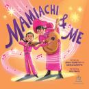 Mamiachi & Me: My Mami's Mariachi Band Audiobook