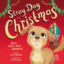 A Stray Dog for Christmas: How Suzy was Adopted Audiobook