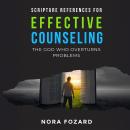 Scripture References for Effective Counseling: The God Who Overturns Problems Audiobook