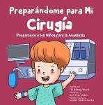 Preparándome para Mi Cirugía: Preparando a los Niños para la Anestesia Audiobook