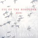 Eye of the Beholder: Poems Audiobook