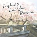 I Want to Eat Your Pancreas (Light Novel) Audiobook