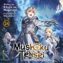 Mushoku Tensei: Jobless Reincarnation (Light Novel) Vol. 24 Audiobook