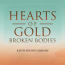Hearts Of Gold - Broken Bodies: Shaped by Challenge Audiobook