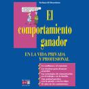 [Spanish] - El comportamiento ganador en la vida privada y profesional: Claves para cultivar confianza, empatía y éxito duradero Audiobook
