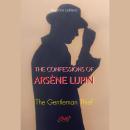 The confessions of Arsène Lupin. The gentleman thief Audiobook