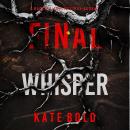 Final Whisper (A Maggie Flight Suspense Thriller—Book Six): Digitally narrated using a synthesized v Audiobook