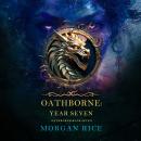 Oathborne: Year Seven (Book 7 of the Oathborne Series): Digitally narrated using a synthesized voice Audiobook