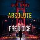 Absolute Prejudice (A Jake Mercer Political Thriller—Book Thirteen) Audiobook