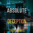 Absolute Deception (A Jake Mercer Political Thriller—Book Fifteen) Audiobook