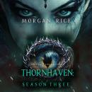 Thornhaven: Season Three (Book Three of the Thornhaven Series) Audiobook