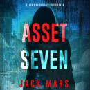 Asset Seven (A Lara King Espionage Thriller—Book 7) Audiobook