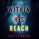 Within His Reach (A Drake Reed FBI Suspense Thriller—Book 1): Digitally narrated using a synthesized Audiobook
