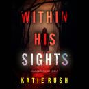 Within His Sights (A Drake Reed FBI Suspense Thriller—Book 4): Digitally narrated using a synthesize Audiobook