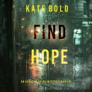 Find Hope (An Addison Shine FBI Suspense Thriller—Book 7): Digitally narrated using a synthesized voice Audiobook