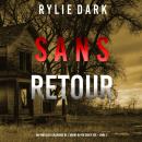 [French] - Sans Retour (Un thriller à suspense de l’agent du FBI Carly See – Livre 2): Narration par Audiobook