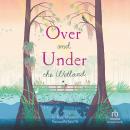 Over and Under the Wetland Audiobook