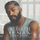 Rebirth of Slick: Secrets, Lies, and Blackmail Audiobook