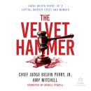 The Velvet Hammer: Judge Belvin Perry, Jr.'s Capital Murder Cases and Memoir Audiobook