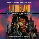 Futureland: Nine Stories of an Imminent World Audiobook