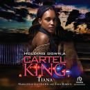 Holding Down A Cartel King Audiobook