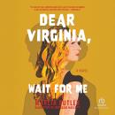 Dear Virginia, Wait For Me Audiobook
