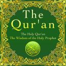 Qur'an: The Holy Qur'an. The Wisdom of the Holy Prophet Audiobook