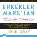 [Turkish] - Erkekler Mars'tan Kadınlar Venüs'ten: İletişimi Geliştirmek ve İlişkilerinizde İstediğin Audiobook