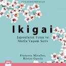 [Turkish] - Ikigai: Japonların Uzun ve Mutlu Yaşam Sırrı Audiobook