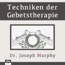 [German] - Techniken der Gebetstherapie (Ungekürzt) Audiobook