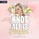 Knot All Is Perfect: A Lunarcrest City Omegaverse Standalone Audiobook