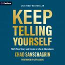 Keep Telling Yourself: Shift Your Story and Create a Life of Abundance Audiobook