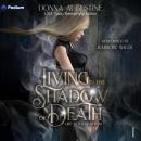 Living in the Shadow of Death: Life After Death Day, Book 1 Audiobook
