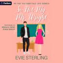 So Not My Mr. Wright: My Not So Fairytale Life Audiobook