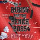 A Bunny for the Bench Boss: Indy Speed Hockey, Book 1 Audiobook