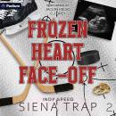 Frozen Heart Face-Off: Indy Speed Hockey, Book 2 Audiobook