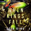 When Kings Fall: Vicious Things, Book 2 Audiobook