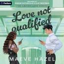 Love Not Qualified: A Lavish Love Series Standalone Audiobook
