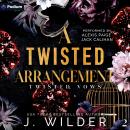 A Twisted Arrangement: Twisted Vows, Book 2 Audiobook