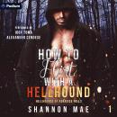 How to Flirt with a Hellhound: Hellhounds of Paradise Falls, Book 1 Audiobook