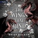 Cover of The Wings That Bind: Bloodwing Academy, Book 3