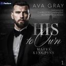His to Own: Mafia Kingpins, Book 1 Audiobook