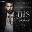 His to Protect: Mafia Kingpins, Book 2 Audiobook