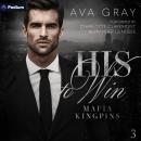 His to Win: Mafia Kingpins, Book 3 Audiobook