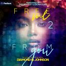 Free Me from You 2: Free Me from You, Book 2 Audiobook