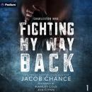 Fighting My Way Back: Charleston MMA, Book 1 Audiobook