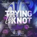 Trying the Knot Audiobook