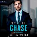 To the Chase: A Mile High Billionaires Standalone Audiobook