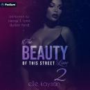 The Beauty of This Street Love 2: The Beauty of This Street Love, Book 2 Audiobook