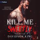 Kill Me Sweetly: Saint Brothers, Book 2 Audiobook